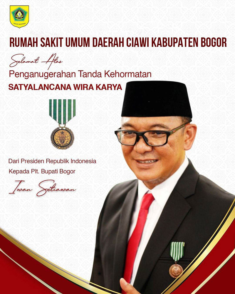 RSUD CIAWI: Selamat Atas Penganugerahan Tanda Kehormatan Satryalencana Wirakarya Plt. Bupati Bogor