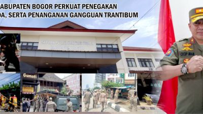 Satpol PP Kabupaten Bogor Perkuat Penegakan dan Perkada, Serta Penanganan Gangguan Trantibum