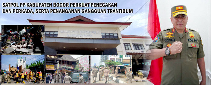 Satpol PP Kabupaten Bogor Perkuat Penegakan dan Perkada, Serta Penanganan Gangguan Trantibum